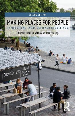 Making Places for People: 12 Questions Every Designer Should Ask - Christie Johnson Coffin,Jenny Young - cover
