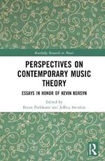 Perspectives on Contemporary Music Theory: Essays in Honor of Kevin Korsyn