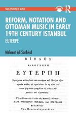 Reform, Notation and Ottoman music in Early 19th Century Istanbul: EUTERPE