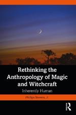 Rethinking the Anthropology of Magic and Witchcraft: Inherently Human