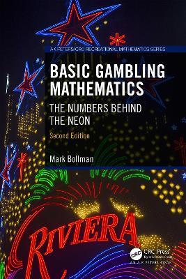 Basic Gambling Mathematics: The Numbers Behind the Neon, Second Edition - Mark Bollman - cover