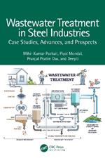 Wastewater Treatment in Steel Industries: Case Studies, Advances, and Prospects