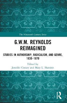 G.W.M. Reynolds Reimagined: Studies in Authorship, Radicalism, and Genre, 1830-1870 - cover