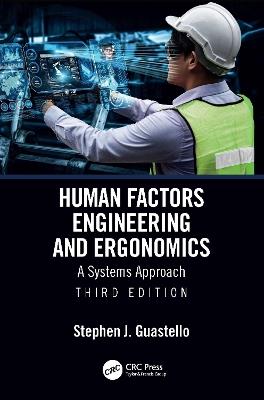 Human Factors Engineering and Ergonomics: A Systems Approach - Stephen J. Guastello - cover