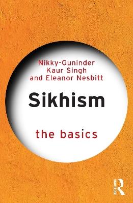 Sikhism - The Basics - Nikky-Guninder Kaur Singh,Eleanor Nesbitt - cover