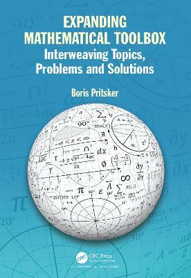 Expanding Mathematical Toolbox: Interweaving Topics, Problems, and Solutions - Boris Pritsker - cover