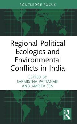 Regional Political Ecologies and Environmental Conflicts in India - cover