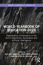 World Yearbook of Education 2024: Digitalisation of Education in the Era of Algorithms, Automation and Artificial Intelligence