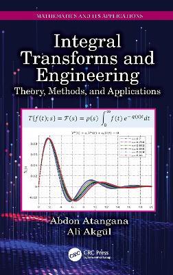 Integral Transforms and Engineering: Theory, Methods, and Applications - Abdon Atangana,Ali Akgül - cover