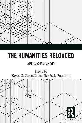The Humanities Reloaded: Addressing Crisis - cover
