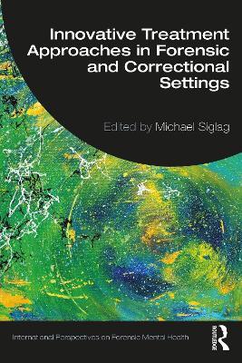 Innovative Treatment Approaches in Forensic and Correctional Settings - cover