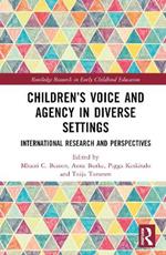 Children’s Voice and Agency in Diverse Settings: International Research and Perspectives