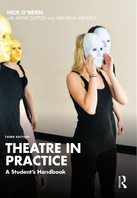 Theatre in Practice: A Student's Handbook - Nick O'Brien - cover