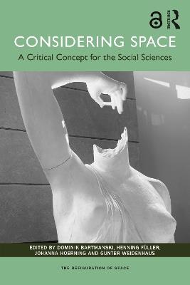 Considering Space: A Critical Concept for the Social Sciences - cover