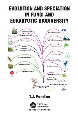 Evolution and Speciation in Fungi and Eukaryotic Biodiversity - T. J. Pandian - cover