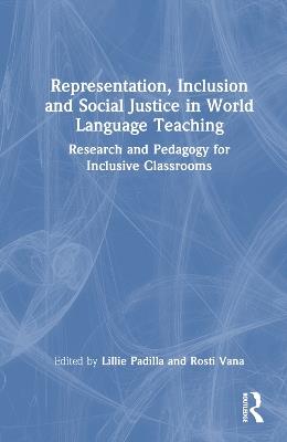 Representation, Inclusion and Social Justice in World Language Teaching: Research and Pedagogy for Inclusive Classrooms - cover