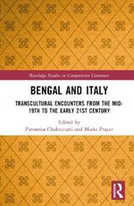 Bengal and Italy: Transcultural Encounters from the Mid-19th to the Early 21st Century