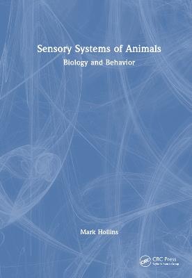 Sensory Systems of Animals: Biology and Behavior - Mark Hollins - cover