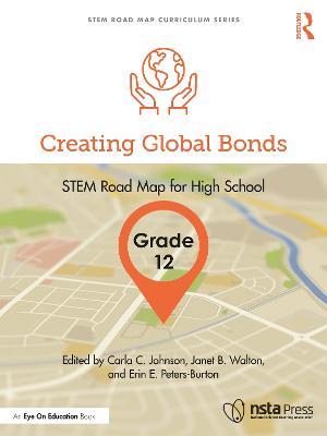 Creating Global Bonds, Grade 12: STEM Road Map for High School - cover