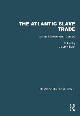 The Atlantic Slave Trade: Volume II Seventeenth Century - cover
