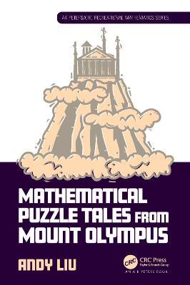 Mathematical Puzzle Tales from Mount Olympus - Andy Liu - cover