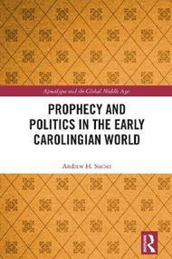 Prophecy and Politics in the Early Carolingian World
