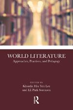World Literature: Approaches, Practices, and Pedagogy