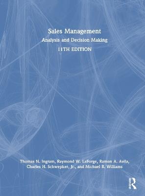 Sales Management: Analysis and Decision Making - Thomas N. Ingram,Raymond W. LaForge,Ramon A. Avila - cover