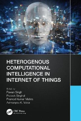 Heterogenous Computational Intelligence in Internet of Things - cover