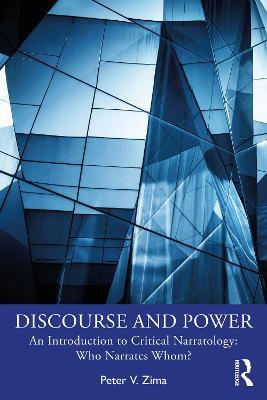 Discourse and Power: An Introduction to Critical Narratology: Who Narrates Whom? - Peter V. Zima - cover