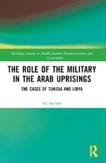 The Role of the Military in the Arab Uprisings: The Cases of Tunisia and Libya