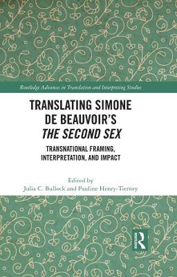 Translating Simone de Beauvoir’s The Second Sex: Transnational Framing, Interpretation, and Impact - cover