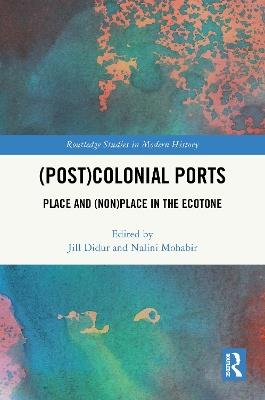 (Post)Colonial Ports: Place and (Non)Place in the Ecotone - cover