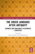 The Greek Language after Antiquity: Advances and Challenges in Historical Linguistics