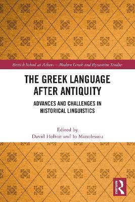 The Greek Language after Antiquity: Advances and Challenges in Historical Linguistics - cover