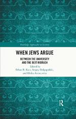 When Jews Argue: Between the University and the Beit Midrash