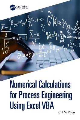 Numerical Calculations for Process Engineering Using Excel VBA - Chi M. Phan - cover