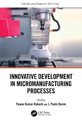 Innovative Development in Micromanufacturing Processes - cover