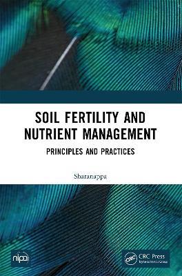 Soil Fertility and Nutrient Management: Principles and Practices - Sharanappa - cover