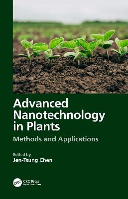 Advanced Nanotechnology in Plants: Methods and Applications - cover