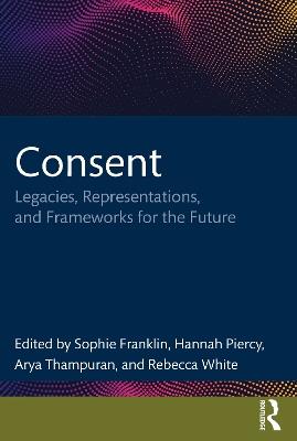 Consent: Legacies, Representations, and Frameworks for the Future - cover
