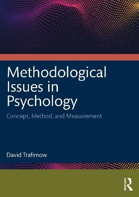 Methodological Issues in Psychology: Concept, Method, and Measurement - David Trafimow - cover