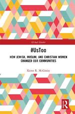 #UsToo: How Jewish, Muslim, and Christian Women Changed Our Communities