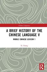 A Brief History of the Chinese Language V: Middle Chinese Lexicon 1