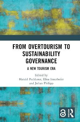 From Overtourism to Sustainability Governance: A New Tourism Era - cover