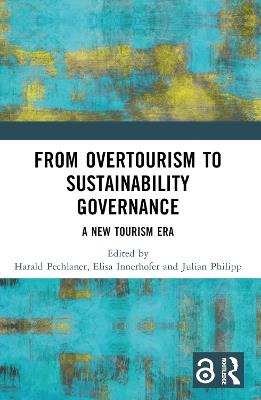 From Overtourism to Sustainability Governance: A New Tourism Era - cover