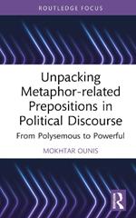 Unpacking Metaphor-related Prepositions in Political Discourse: From Polysemous to Powerful