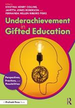 Underachievement in Gifted Education: Perspectives, Practices, and Possibilities