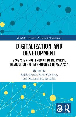 Digitalization and Development: Ecosystem for Promoting Industrial Revolution 4.0 Technologies in Malaysia - cover