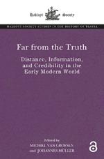 Far From the Truth: Distance, Information, and Credibility in the Early Modern World
